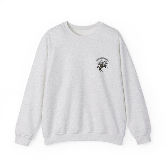 Hold Your Horses Sweatshirt