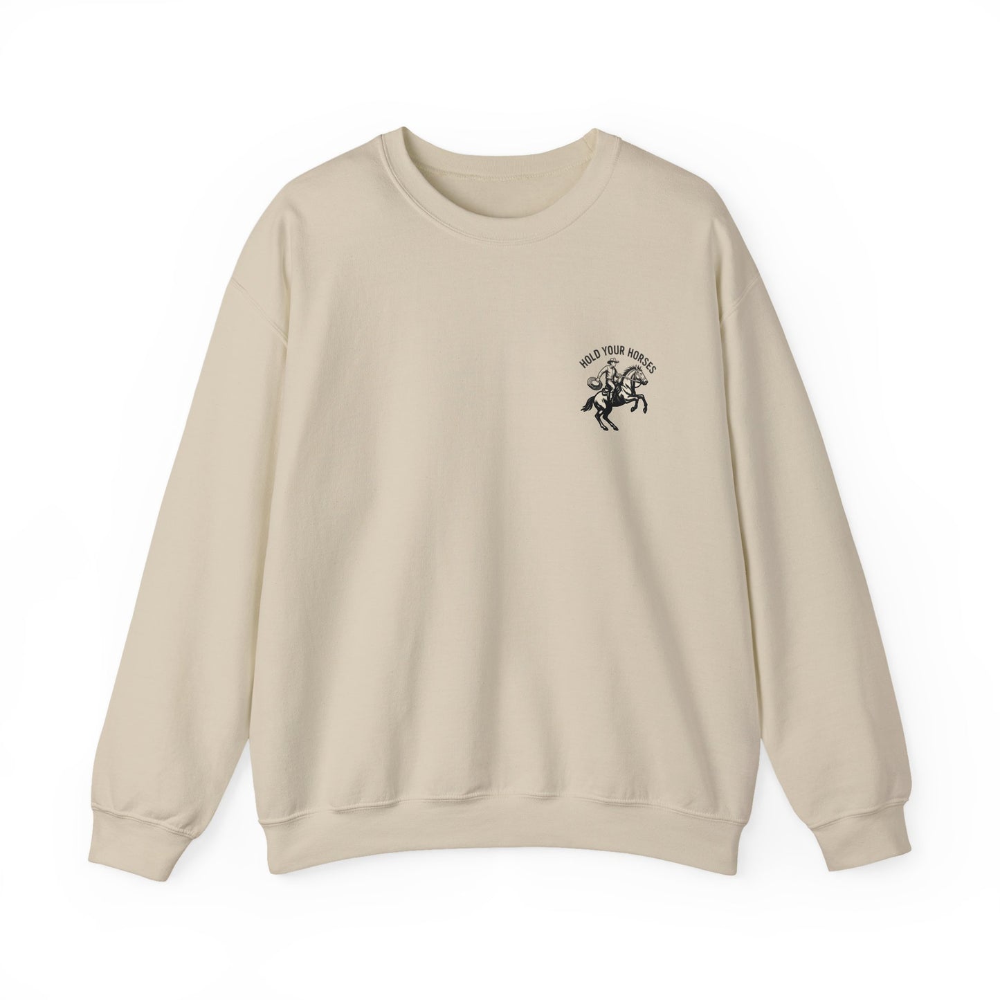 Hold Your Horses Sweatshirt