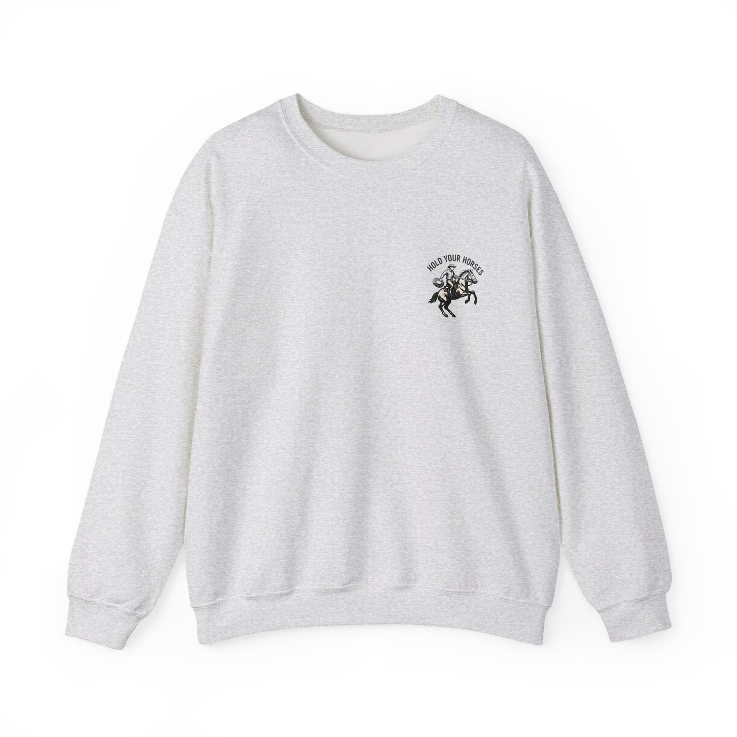 Hold Your Horses Sweatshirt