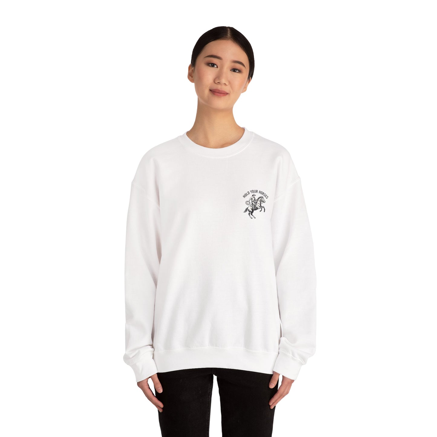 Hold Your Horses Sweatshirt