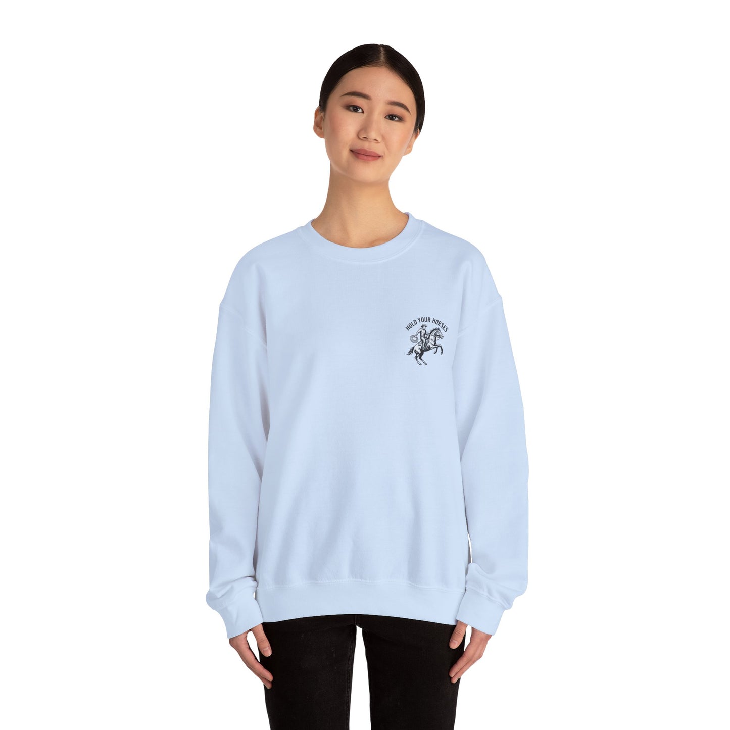 Hold Your Horses Sweatshirt