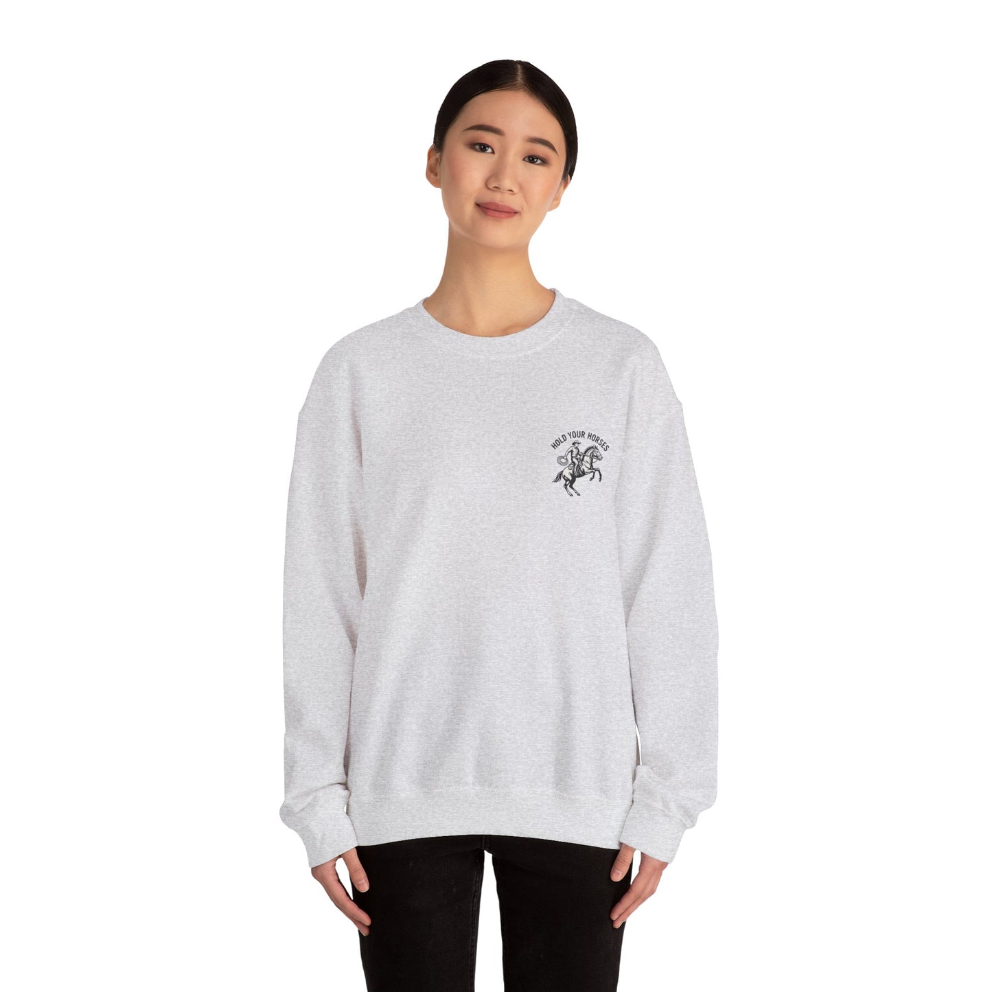 Hold Your Horses Sweatshirt