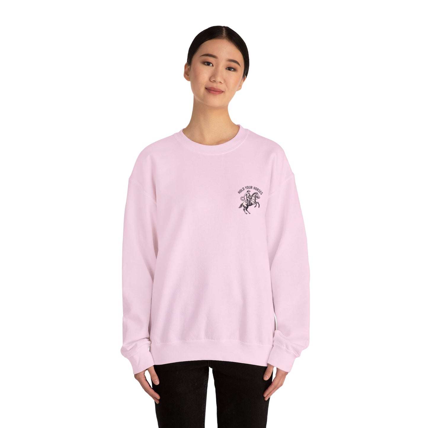 Hold Your Horses Sweatshirt