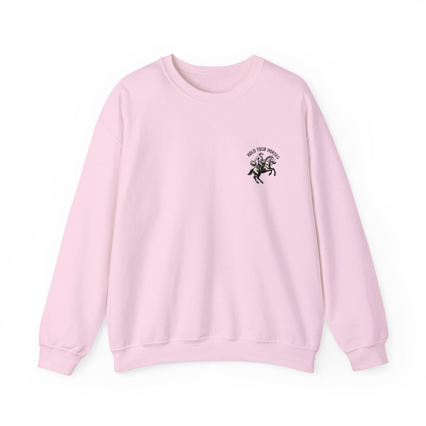 Hold Your Horses Sweatshirt