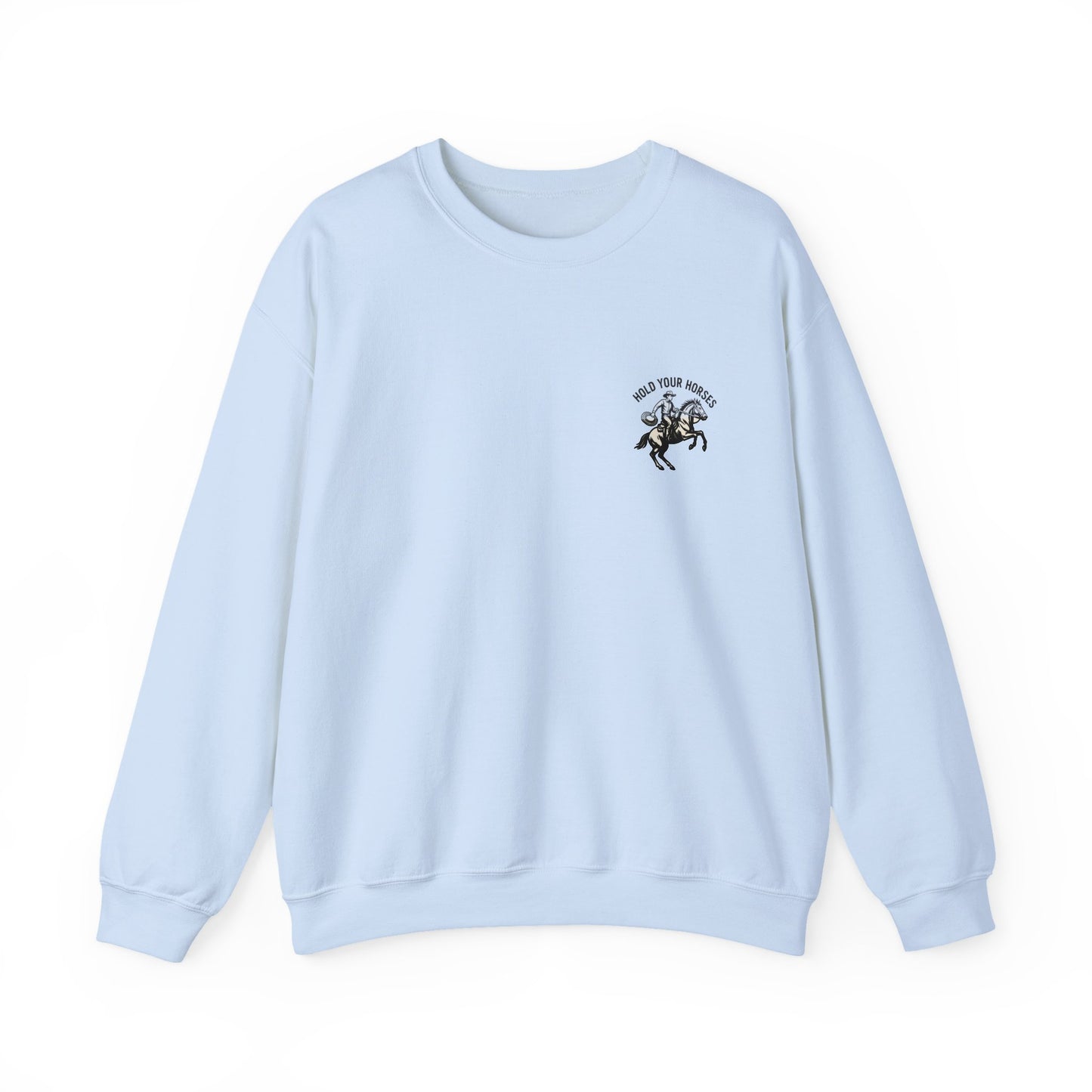 Hold Your Horses Sweatshirt