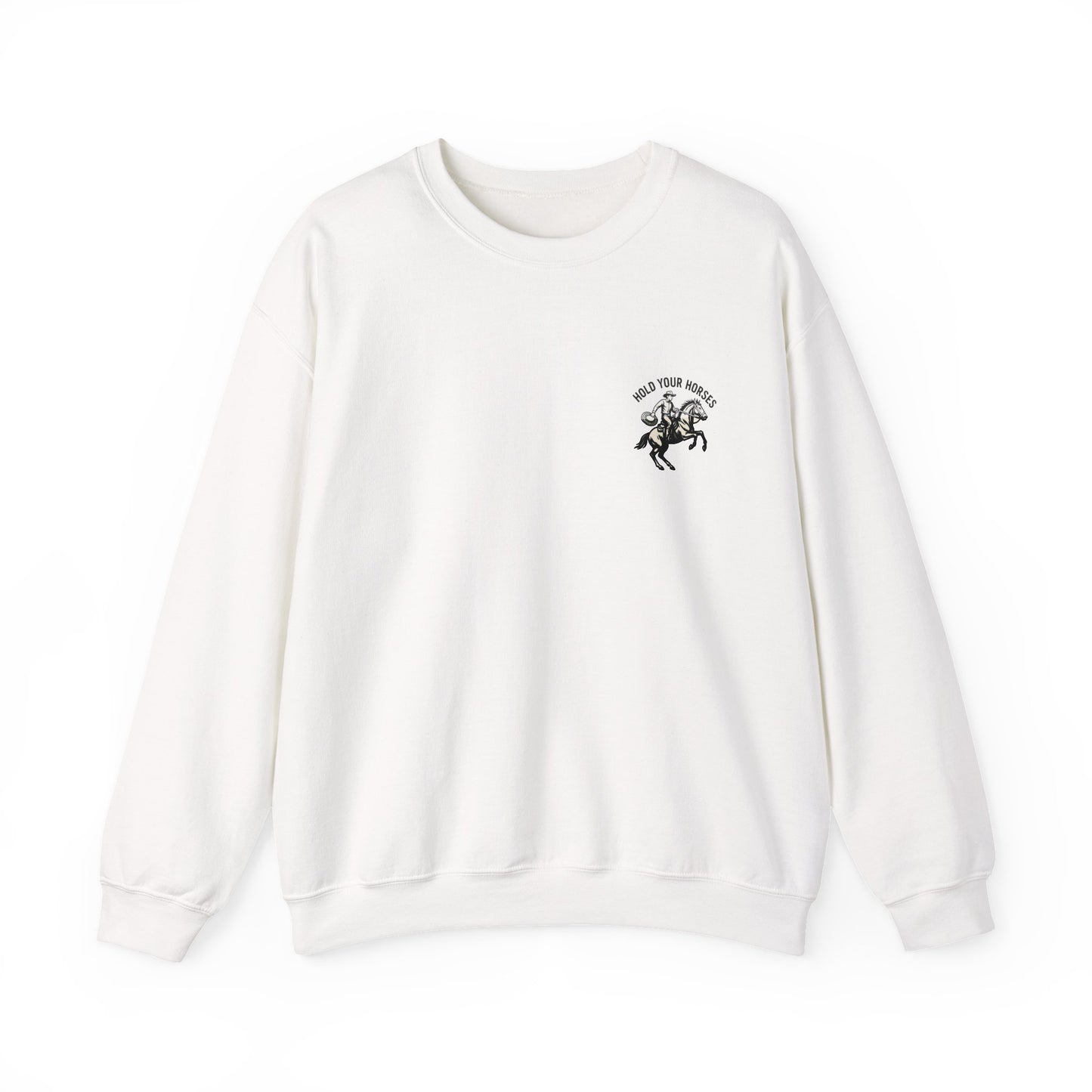 Hold Your Horses Sweatshirt